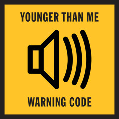 Younger Than Me - Warning Code [RELISH]