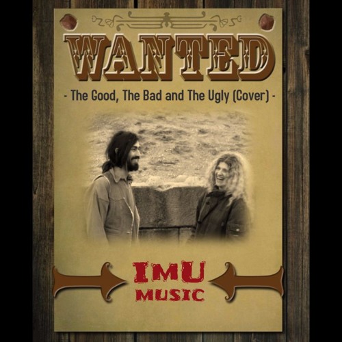 Stream The Good, The Bad and The Ugly (Cover) by ImU | Listen online ...