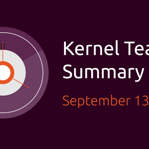 Kernel Team Summary