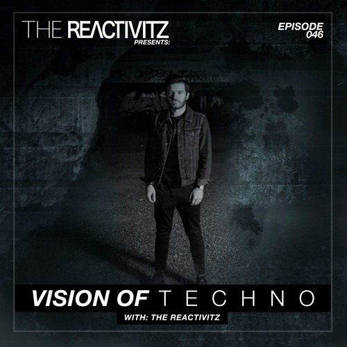 Vision Of Techno 046 with The Reactivitz