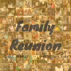 Family Reunion - Chaz Hofler (Prod. By Epiq)