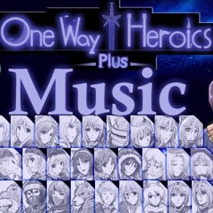 One Way Heroics PLUS Music: Main Menu Theme 1 Call  By watch / WindSphere