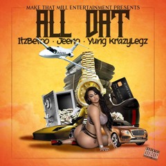 "All Dat" - ft. JEENO