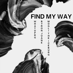 Mogli the Iceburg - Find My Way ft. WHATUPRG & Byron Juane