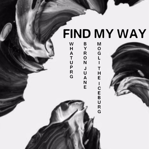 Mogli the Iceburg - Find My Way ft. WHATUPRG & Byron Juane