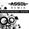 Mark Knight & Dave Spoon - Drug Music (Assel Remix) Mark Knight & Dave Spoon - Drug Music (Assel Remix)