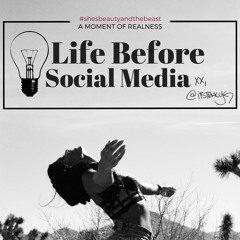 A Moment Of Realness: Lessons From My Pre-Social Media Life