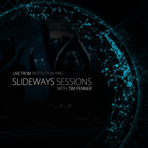 Tim Penner - Slideways Sessions 123 (Live From Institution - Hour 1)
