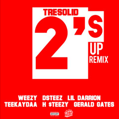 2's Up Remix Ft. Weezy, Dsteez, Lil Darrion, H $teezy, Teekaydaa, Gerald Gates