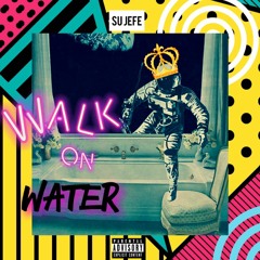 Walk On Water