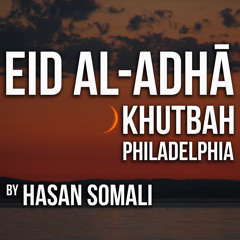 Eid Adha Khutbah 2017 Hasan Somali