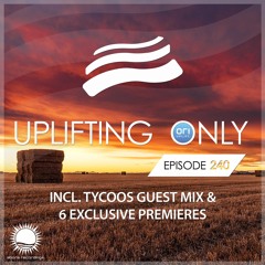Uplifting Only 240 [No Talking] (incl. Tycoos Guestmix) (Sept 14, 2017)
