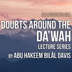 Doubts Around The Da'wah 5 'Slow Down' By Abu Hakeem