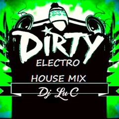 Dirty Electro & House