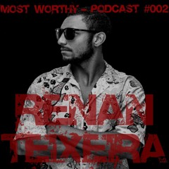 Renan Teixeira  - Most Worthy #002