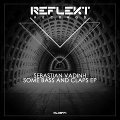 Sebastian Vadính - Some Bass And Claps (Original Mix)