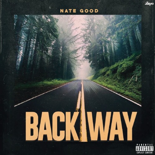 Stream Back Way by Nate Good | Listen online for free on SoundCloud