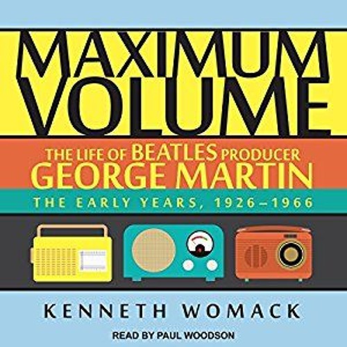 Biography - Maximum Volume George Martin - Prologue