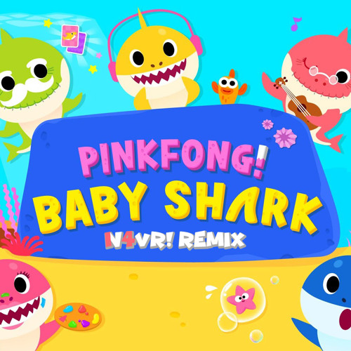 Baby Shark (N4VR! Remix) - PINKFONG