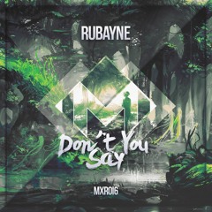 MXR016 || Rubayne - Don't You Say (Original Mix)