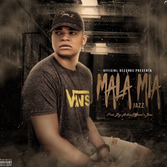 MALA MIA  ( Prod By. Antrax_Official & Jazz )