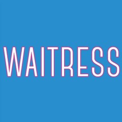 Waitress The Musical - Never Ever Getting Rid Of Me