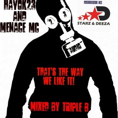 Havok23 And Menace MC That's The Way We Like It mixed by Triple B