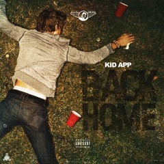 Kid App - Back Home (Prod. By Canis Major)