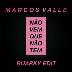 Marcos Valle - Não Tem Nada Não (Buarky Edit )