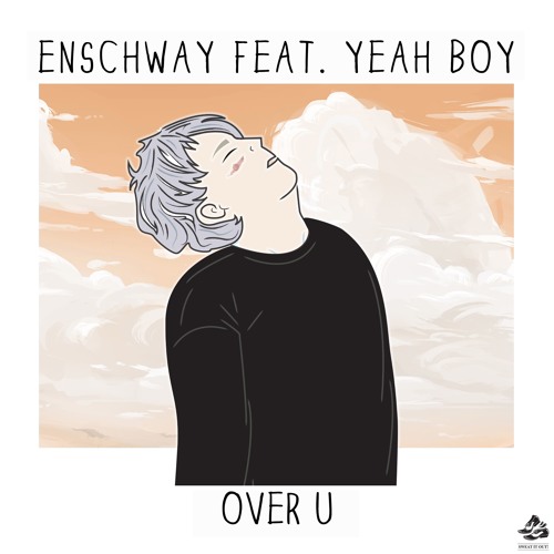 Enschway Over U