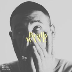 Really Want [Prod. by EyyELL]