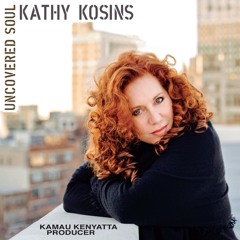 Kathy Kosins : Uncovered Soul