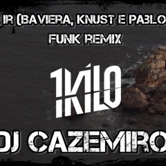 1Kilo feat. DJ Cazemiro - Deixe-me Ir (Baviera, Knust e Pablo Martins) - FUNK REMIX