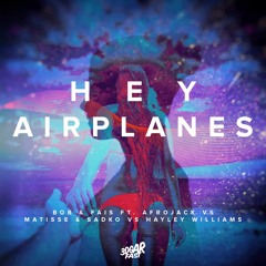 Afrojack, Fais, Matisse & Sadko, B.O.B & Hayley Williams - Hey Airplanes (3dgarfast Mashup)