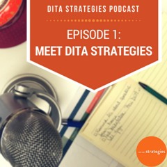 Episode 1: Intro to DITA Strategies