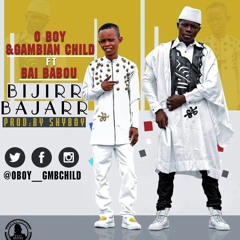 OBOY & GAMBIAN CHILD FT BAI BABU - BIJIR BAJARR (PROD BY SHYBOY)