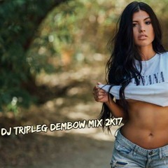 DJ TripleG Dembow Mix #2k17