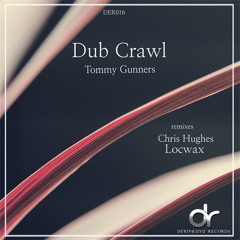 Tommy Gunners - Dub Crawl - Chris Hughes Ay Dios Mio Mix - Derinkuyu Records