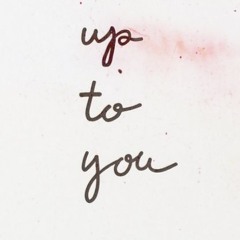 Up To You (Prod. by Yellow Synth)