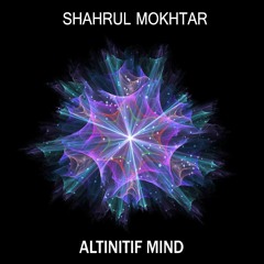 Shahrul Mokhtar - Altinitif Mind (Extended Mix)