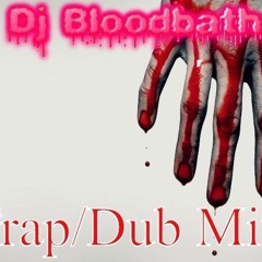 Bloodbath trap/dub mix