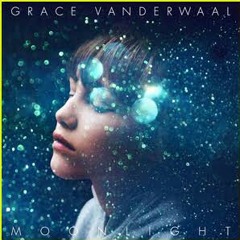 Grace Vanderwaal - Moonlight