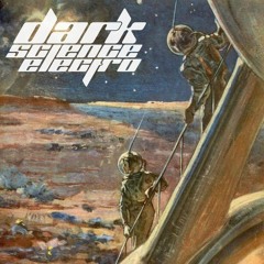 Dark Science Electro - Episode 173 - 5/2/2014