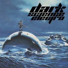Dark Science Electro - Episode 168 - 3/14/2014