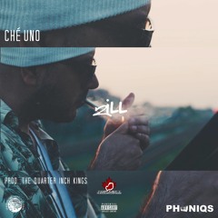 Che Uno - 2 iLL prod by The Quarter Inch Kings