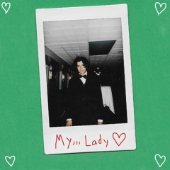 my,,,lady