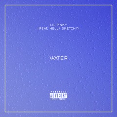 Water (feat. Hella Sketchy)