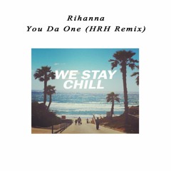 Rihanna - You Da One (HRH Remix)