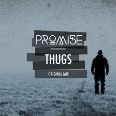PROMI5E - Thugs (Original Mix)[Free Download]