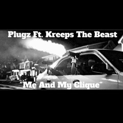 Me And My Clique Ft Kreeps the Beast, Mickilla